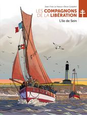 Les Compagnons de la Libération - Tome 8 - L ile de Sein