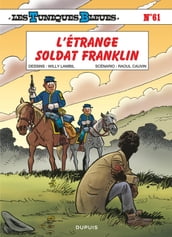 Les Tuniques Bleues - Tome 61 - L étrange soldat Franklin