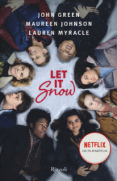 Let it snow. Innamorarsi sotto la neve - John Green, Maureen Johnson,  Lauren Myracle - Libro - Mondadori Store