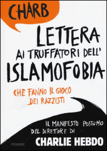 Lettera ai truffatori dell'islamofobia che fanno il gioco dei razzisti - Charb