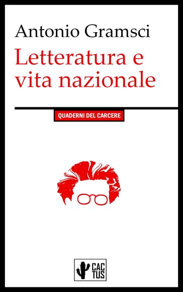 Letteratura e vita nazionale - Antonio Gramsci