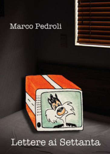 Lettere ai settanta - Marco Pedroli - Libro - Mondadori Store