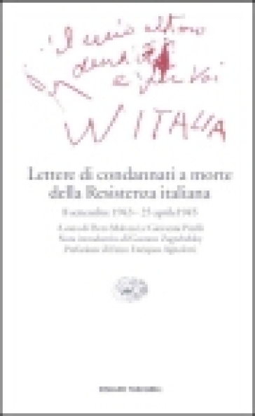 Lettere di condannati a morte della Resistenza italiana. 8 settembre  1943-25 aprile 1945 - - Libro - Mondadori Store