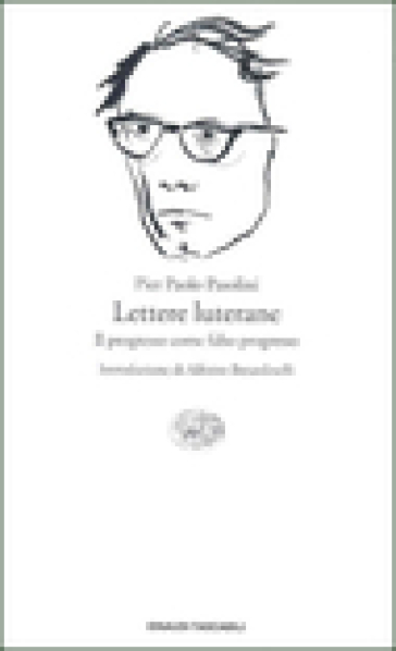 Lettere luterane. Il progresso come falso progresso - Pier Paolo Pasolini -  Libro - Mondadori Store