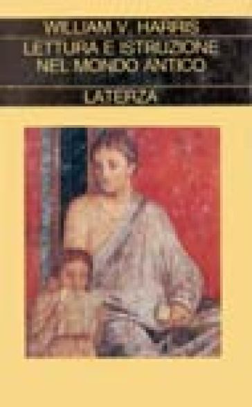 Lettura e istruzione nel mondo antico - William V. Harris - Libro -  Mondadori Store
