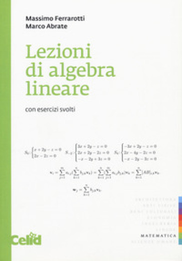 Lezioni di algebra lineare. Con esercizi svolti - Massimo Ferrarotti - Abrate Marco