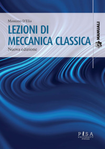 Lezioni di meccanica classica - Massimo D'Elia - Libro - Mondadori Store