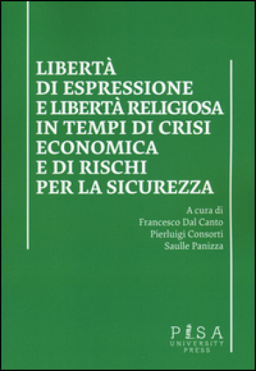 Libertà di esprssione e libertà religiosa in tempi di crisi economica e di rischi per la s...