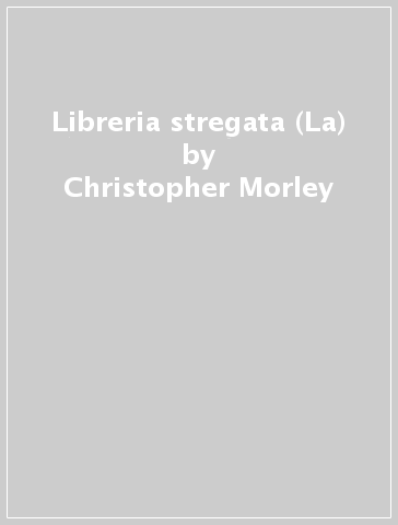 Libreria stregata (La) - Christopher Morley - Libro - Mondadori Store