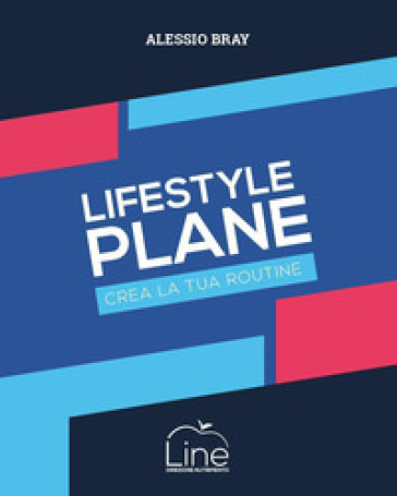 Lifestyle plane. Crea la tua routine - Alessio Bray - Libro - Mondadori  Store