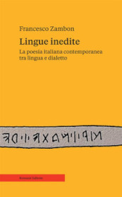 Lingue inedite. La poesia italiana contemporanea tra lingua e dialetto