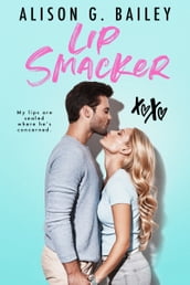 Lip Smacker: An Enemies-to-Lovers Romantic Comedy