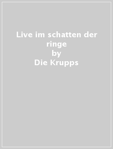 Live im schatten der ringe - Die Krupps - Mondadori Store