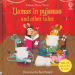 Llamas in pyjamas and other tales. Ediz. a colori. Con QR Code