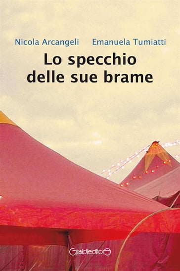 Lo specchio delle sue brame - Nicola Arcangeli, Emanuela Tumiatti - eBook -  Mondadori Store