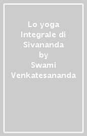 Lo yoga Integrale di Sivananda