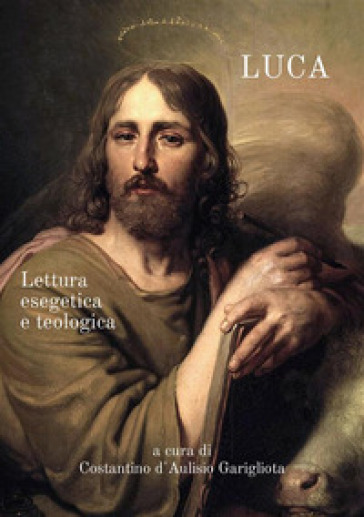 Luca. Lettura esegetica e teologica