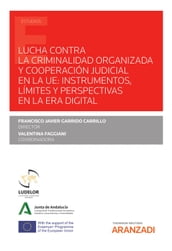Lucha contra la Criminalidad organizada y cooperación judicial en la UE: instrumentos, límites y perspectivas en la era digital
