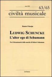 Ludwig Schuncke. L alter ego di Schumann. Per il bicentenario della nascita di Robert Schumann
