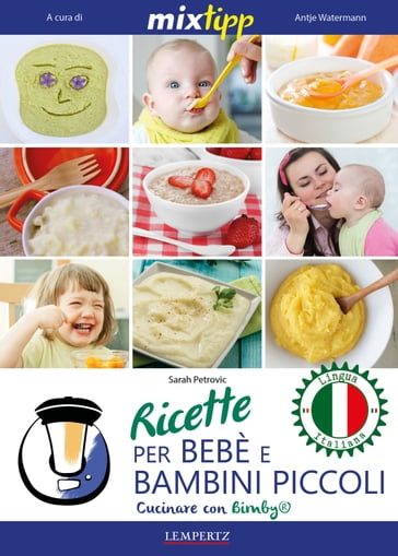 MIXtipp: Ricette per Bebé e Bambini Piccoli (italiano) - Sarah Petrovic -  eBook - Mondadori Store