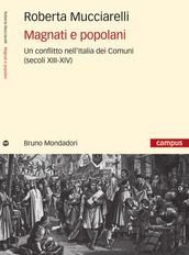 Magnati e popolani. Un conflitto nell Italia dei Comuni (secoli XII-XIV)