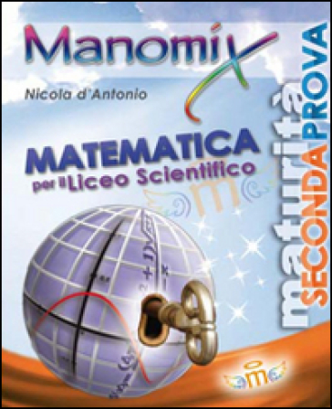 Manomix. Matematica per il Liceo scientifico - - Libro - Mondadori Store
