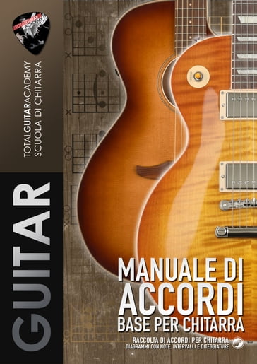 Manuale di Accordi base per Chitarra - Francesco Fareri, Total Guitar  Academy - eBook - Mondadori Store