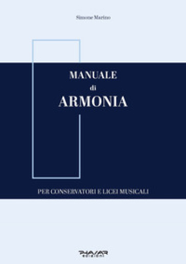 Manuale di armonia. Per conservatori e licei musicali