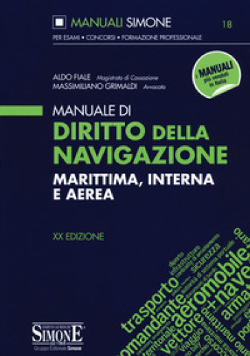Manuale di diritto della navigazione marittima, interna e aerea - Aldo  Fiale, Massimiliano Grimaldi - Libro - Mondadori Store