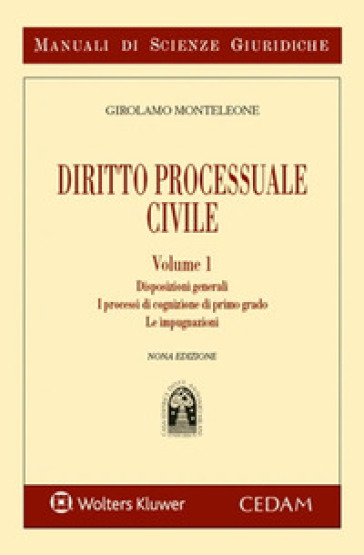 Manuale di diritto processuale civile. 1: Disposizioni generali. I processi di cognizione...