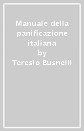 Manuale della panificazione italiana