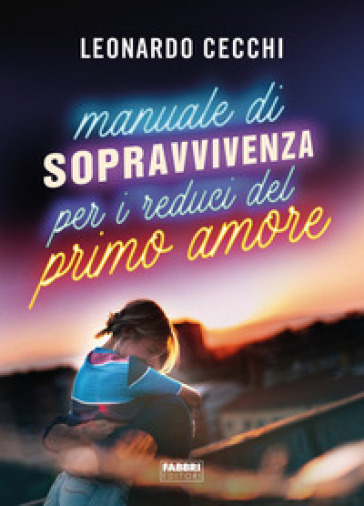 Manuale di sopravvivenza per i reduci del primo amore - Leonardo Cecchi -  Libro - Mondadori Store