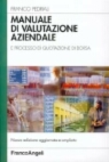 Manuale di valutazione aziendale e processo di quotazione di borsa - Franco  Pedriali - Libro - Mondadori Store