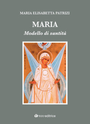 Maria. Modello di santità