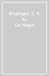 Mazinger Z. 4.