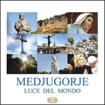 Medjugorje luce del mondo