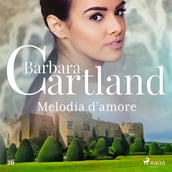 Melodia d amore (La collezione eterna di Barbara Cartland 26)