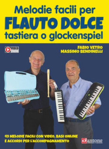 Melodie facili per flauto dolce tastiera o glockenspiel. Spartito. Con  video online - Fabio Vetro, Massimo Bendinelli - Libro - Mondadori Store