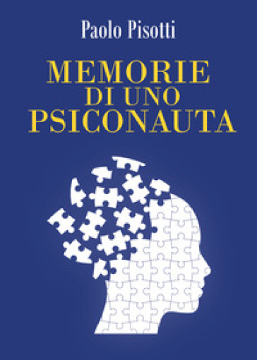 Memorie di uno psiconauta - Paolo Pisotti - Libro - Mondadori Store