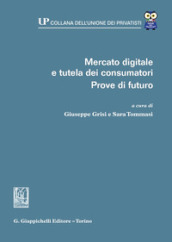 Mercato digitale e tutela dei consumatori. Prove di futuro