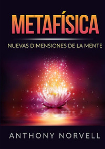 Metafisica. Nuevas dimensiones de la mente