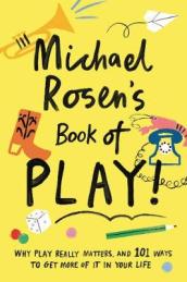 Michael Rosen s Book of Play