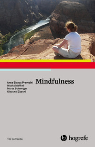 Mindfulness - Anna Bianca Prevedini - Nicola Maffini - Marta Schweiger - Giovanni Zucchi