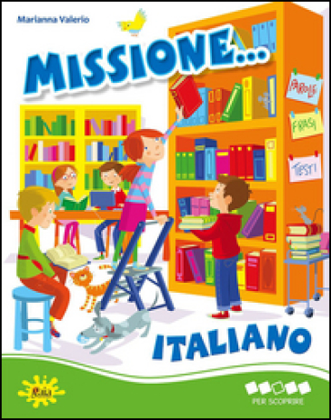 Missione... italiano. Per scoprire. Per la Scuola elementare - Marianna  Valerio - Libro - Mondadori Store