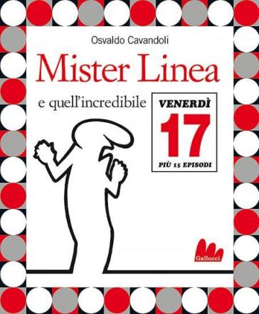 Mister Linea e quell'incredibile venerdì 17. Con DVD - - Libro - Mondadori  Store