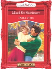 Mixed-Up Matrimony (Mills & Boon Vintage Desire)