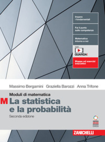 Moduli di matematica. Modulo M: La statistica e la probabilità. Per le Scuole superiori. C...