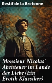 Monsieur Nicolas  Abenteuer im Lande der Liebe (Ein Erotik Klassiker)