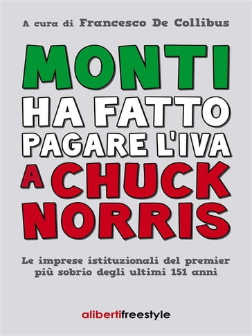 Monti ha fatto pagare l'iva a Chuck Norris - Francesco De Collibus - eBook  - Mondadori Store