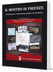 Il Mostro di Firenze. Criminogenesi e criminodinamica della serie omicidiaria